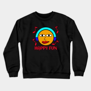 Happy fun Crewneck Sweatshirt